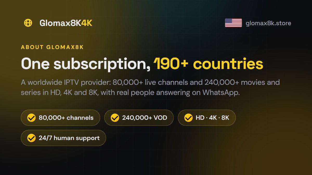 About Glomax8K, the 4K IPTV service for the USA